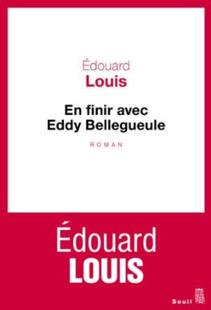 edouard louis,jean-luc romero,pour en finir avec eddy bellegueule,le seuil